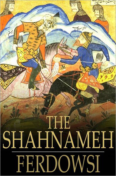 The Shahnameh: The Book of Kings