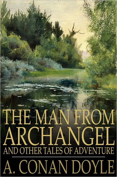 The Man from Archangel: and Other Tales of Adventure