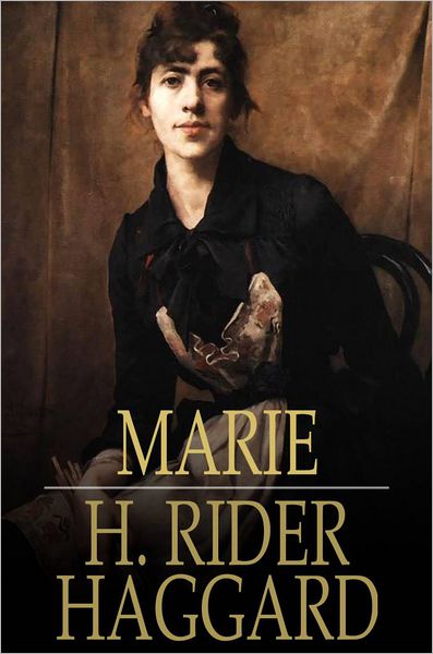 Marie: An Episode in the Life of the Late Allan Quatermain