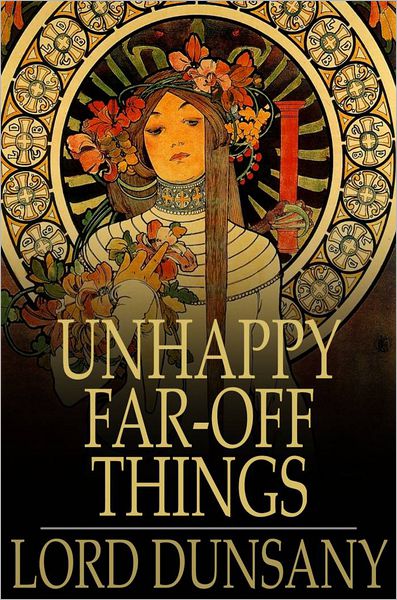 Unhappy Far-Off Things