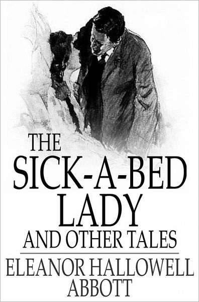 The Sick-a-Bed Lady: And Other Tales