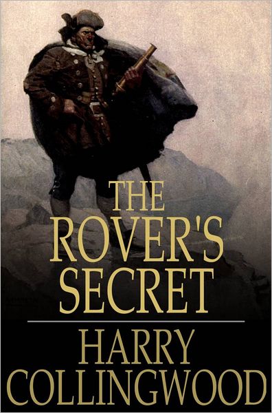 The Rover's Secret: A Tale of the Pirate Cays and Lagoons of Cuba