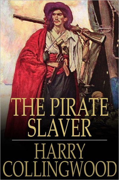 The Pirate Slaver: A Story of the West African Coast