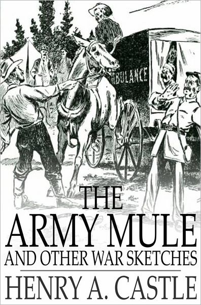 The Army Mule: And Other War Sketches