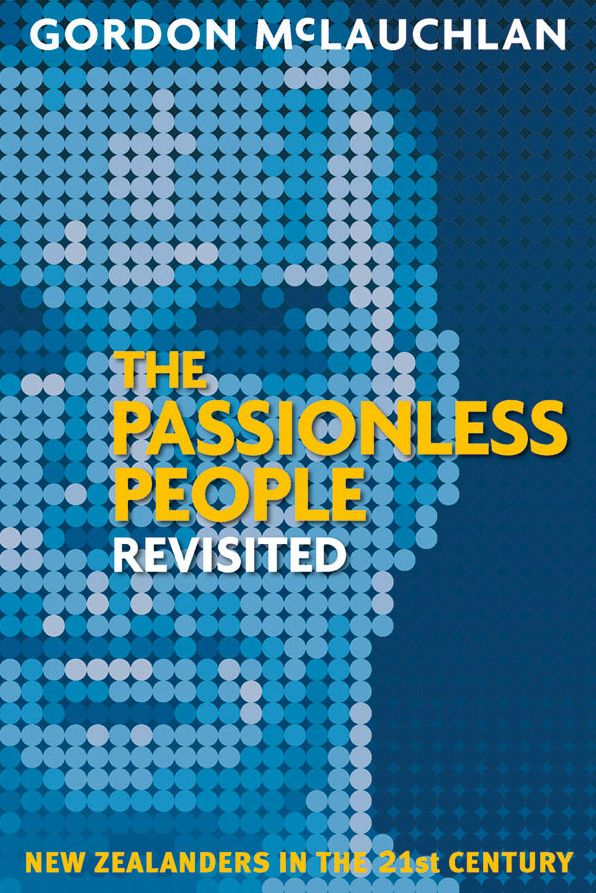 The Passionless People Revisited: New Zealanders in the 21st Century
