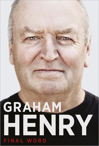 Graham Henry: Final Word