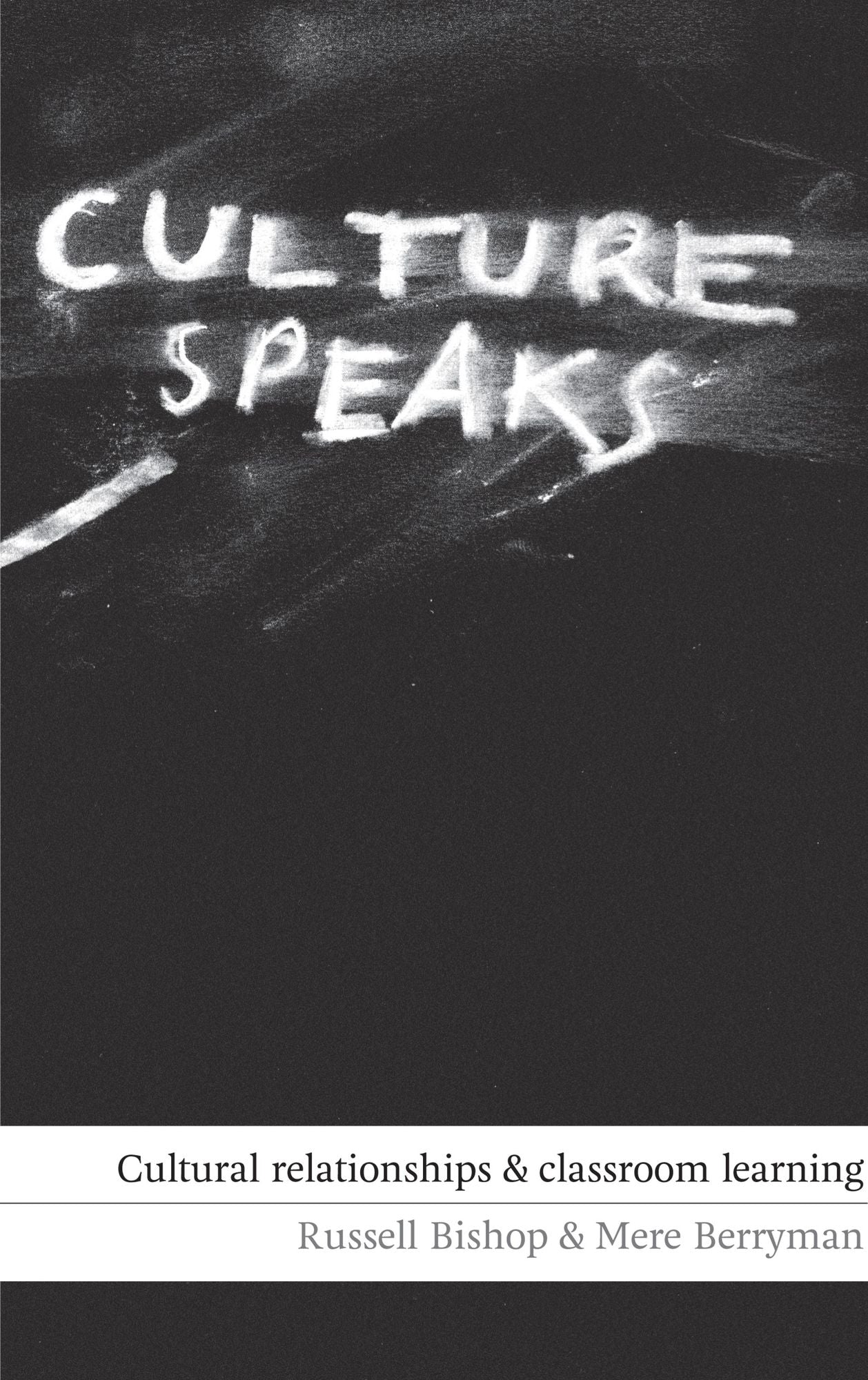Culture Speaks: Cultural Relationships and Classroom Learning