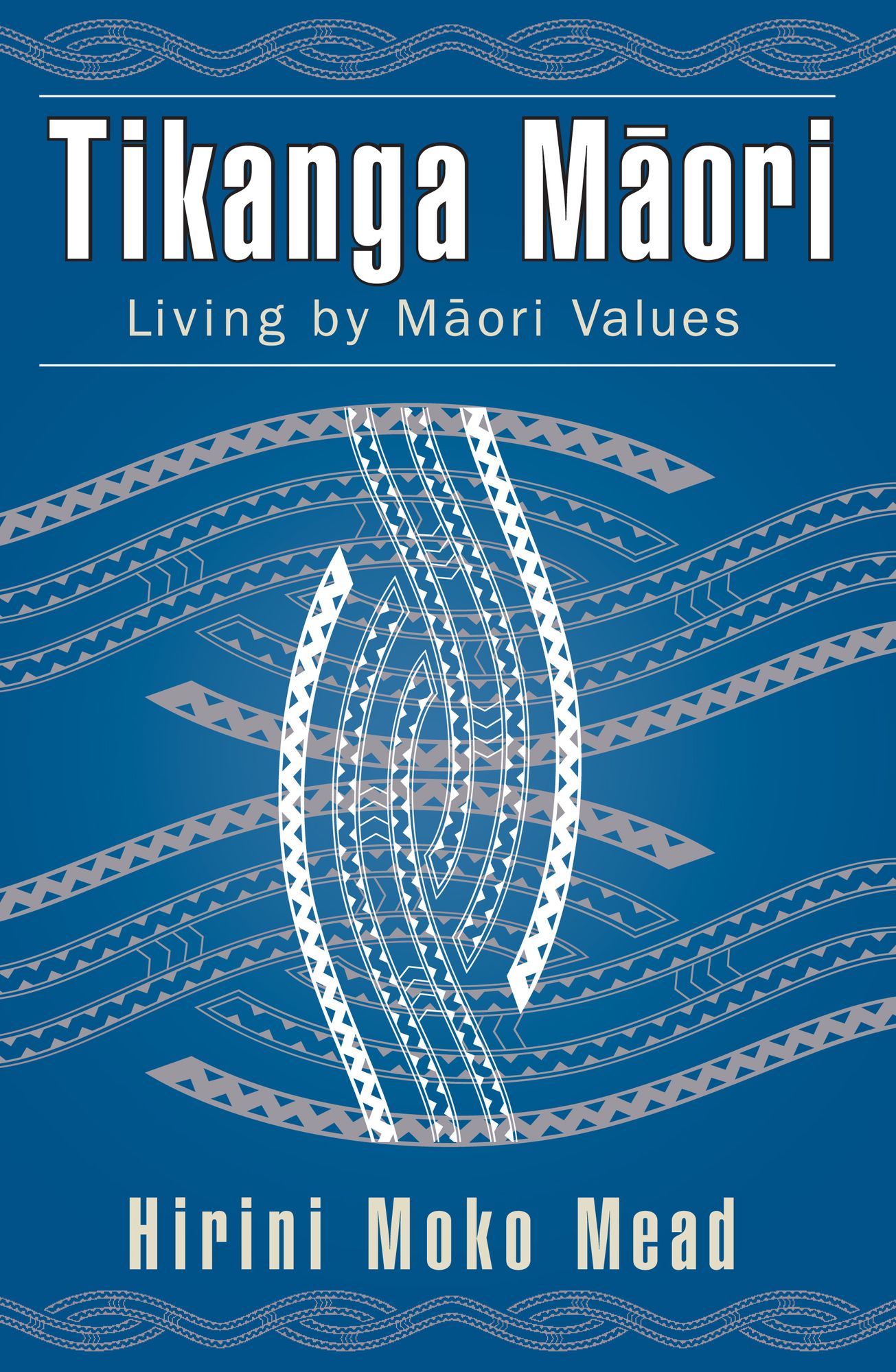 Tikanga Maori: Living by Maori Values