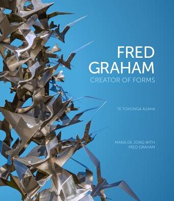 Fred Graham: Creator of Forms: Te Tohunga Auaha