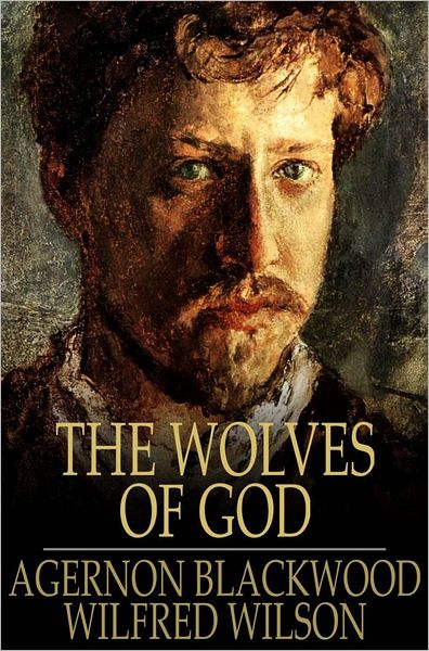 The Wolves of God: And Other Fey Stories