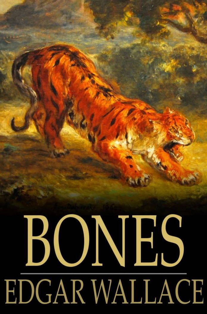 Bones: Being Further Adventures in Mr. Commissioner Sanders' Country