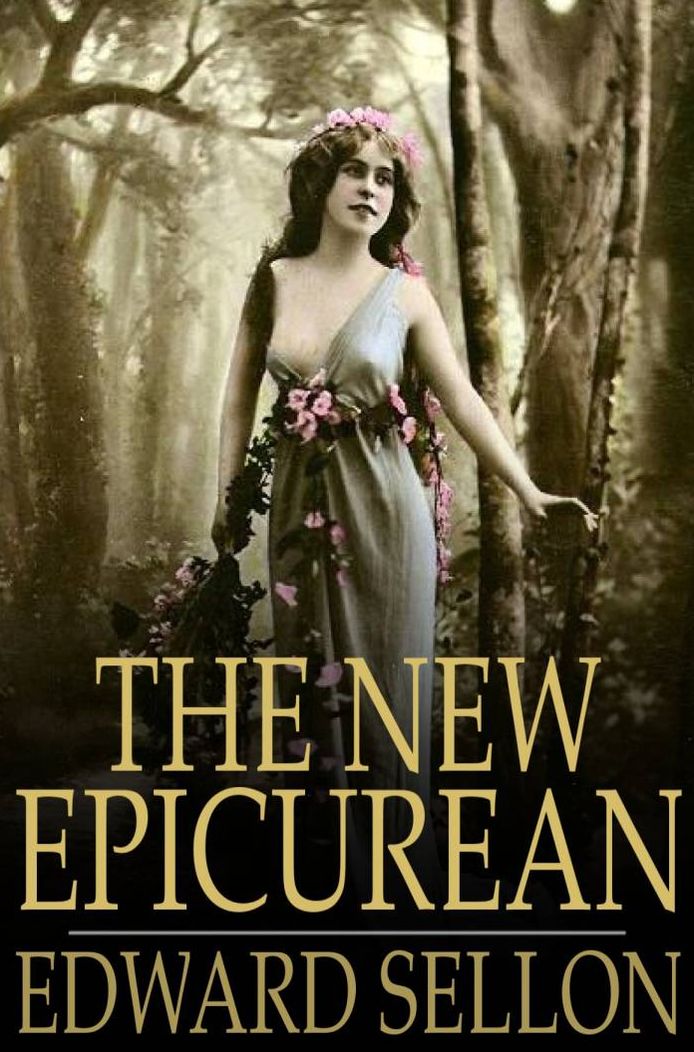 The New Epicurean: The Delights of Sex, Facetiously and Philosophically Considered, in Graphic Letters Addressed to Young Ladies of Quality