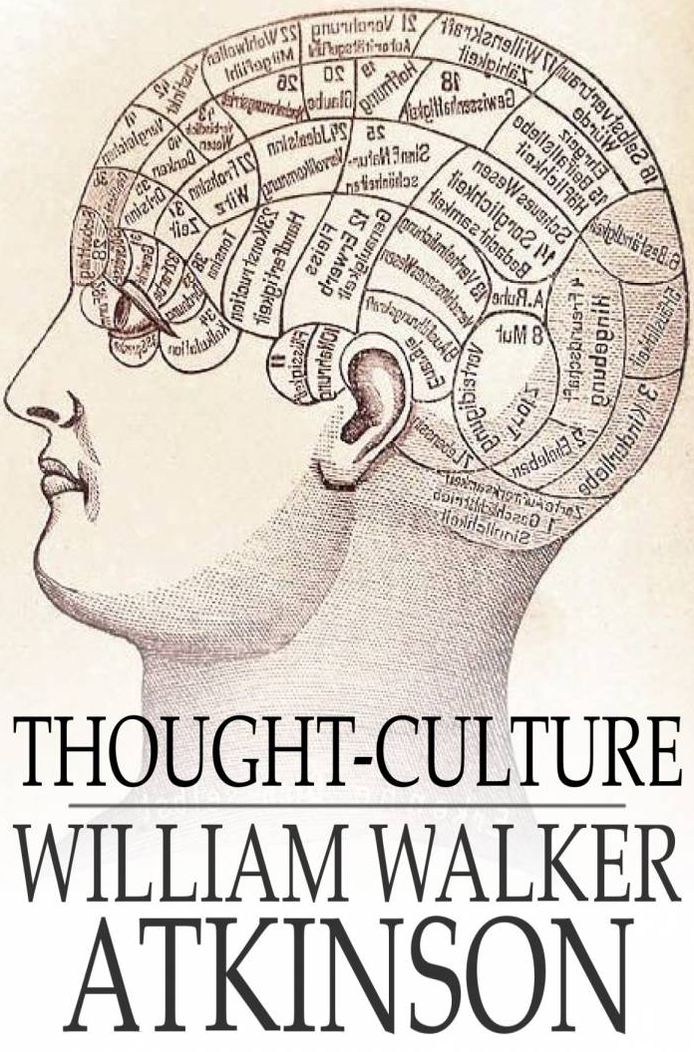 Thought-Culture: Or Practical Mental Training