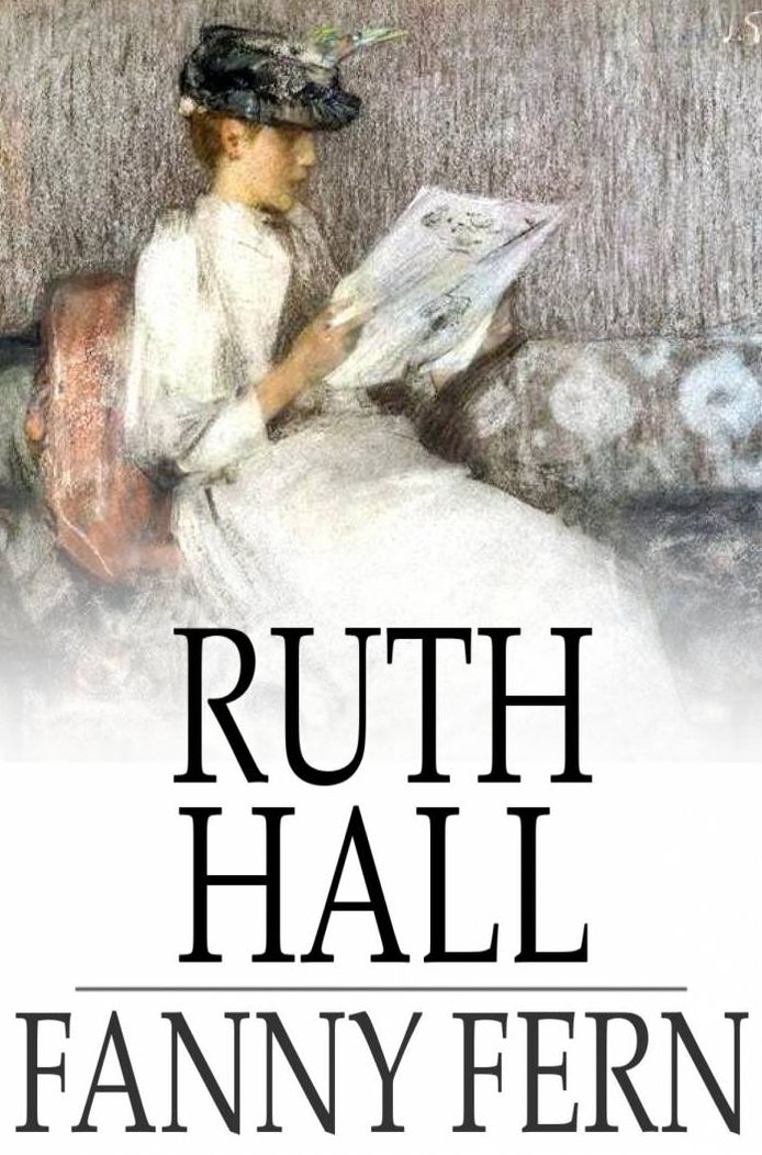Ruth Hall: A Domestic Tale of the Present Time