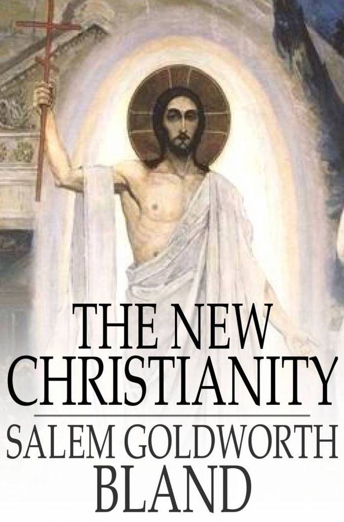 The New Christianity: Or, the Religion of the New Age
