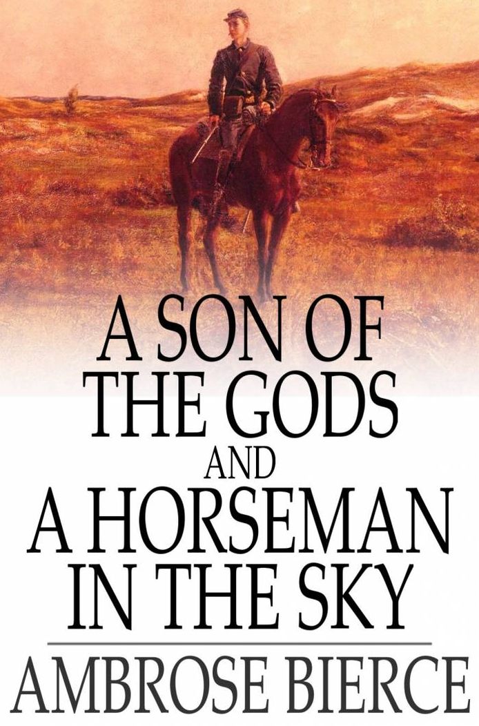 A Son of the Gods, and A Horseman in the Sky