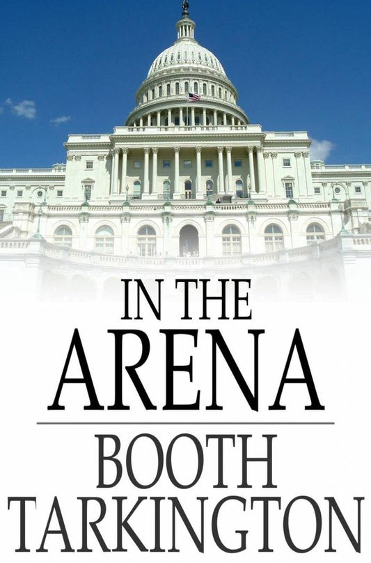 In the Arena: Stories of Political Life