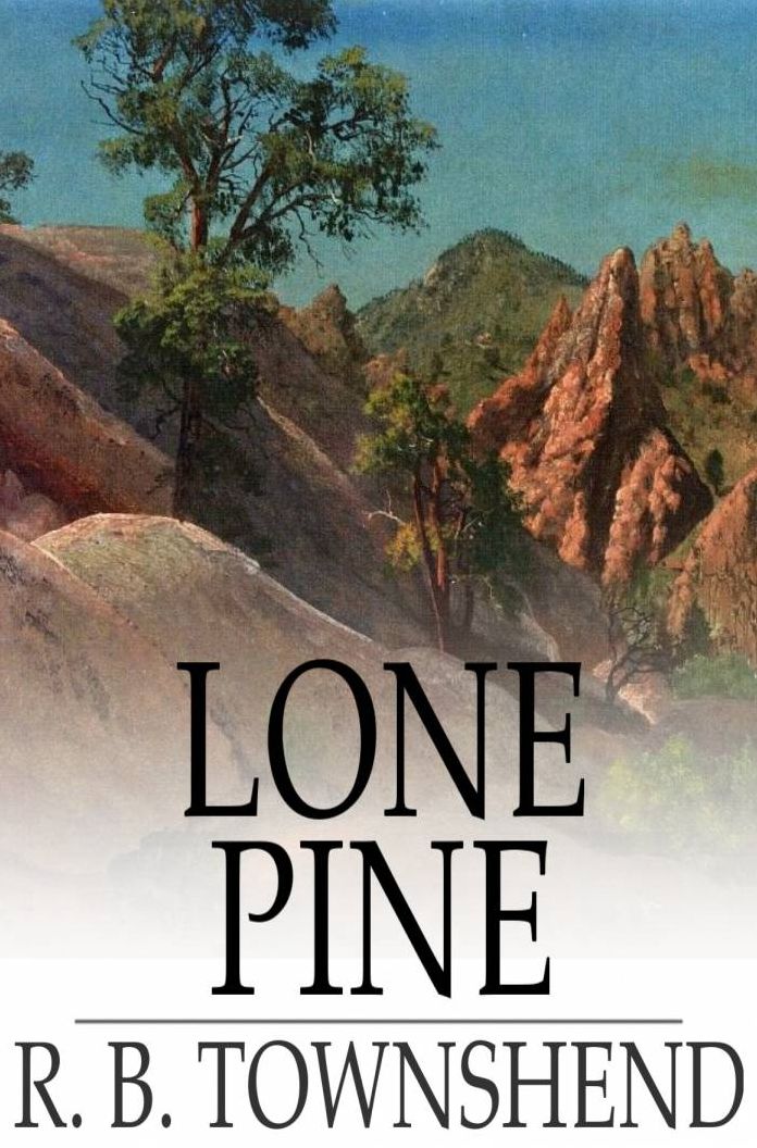 Lone Pine: The Story of a Lost Mine