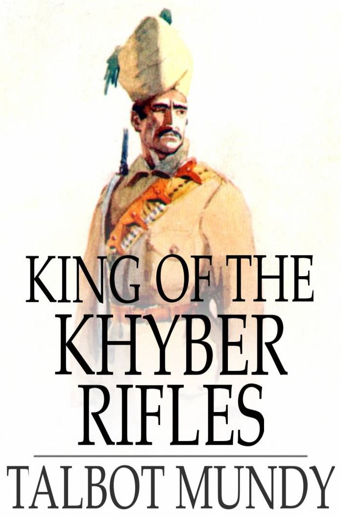 King of the Khyber Rifles: A Romance of Adventure