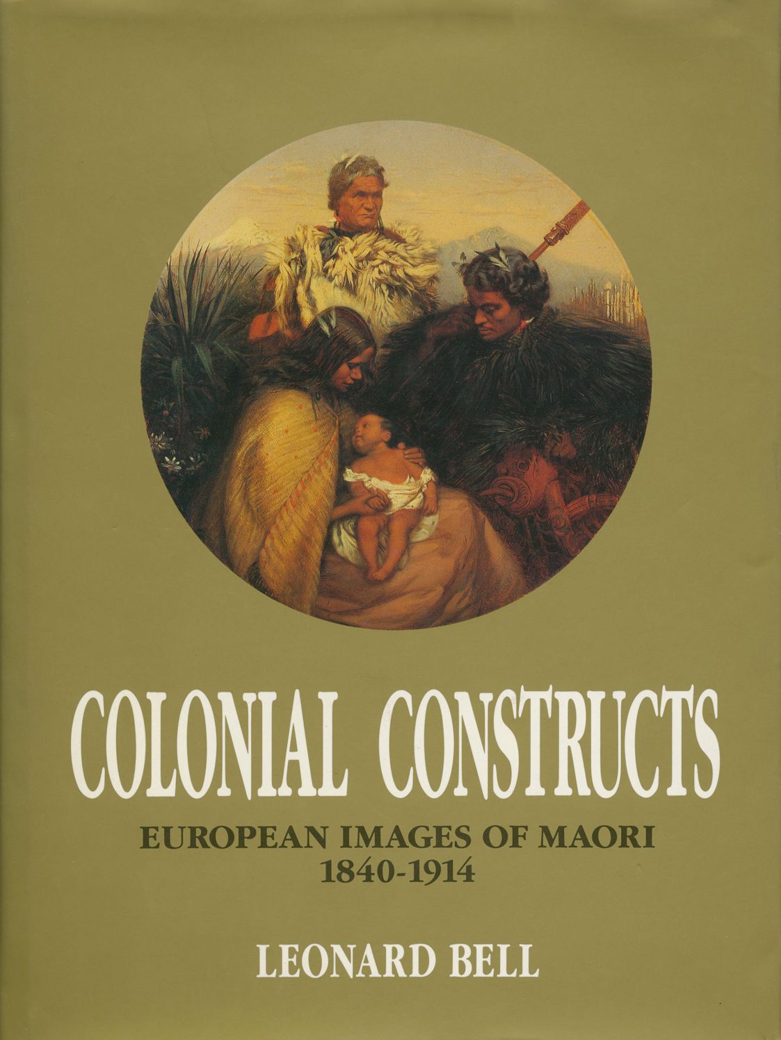 Colonial Constructs: European images of Maori, 1840-1914
