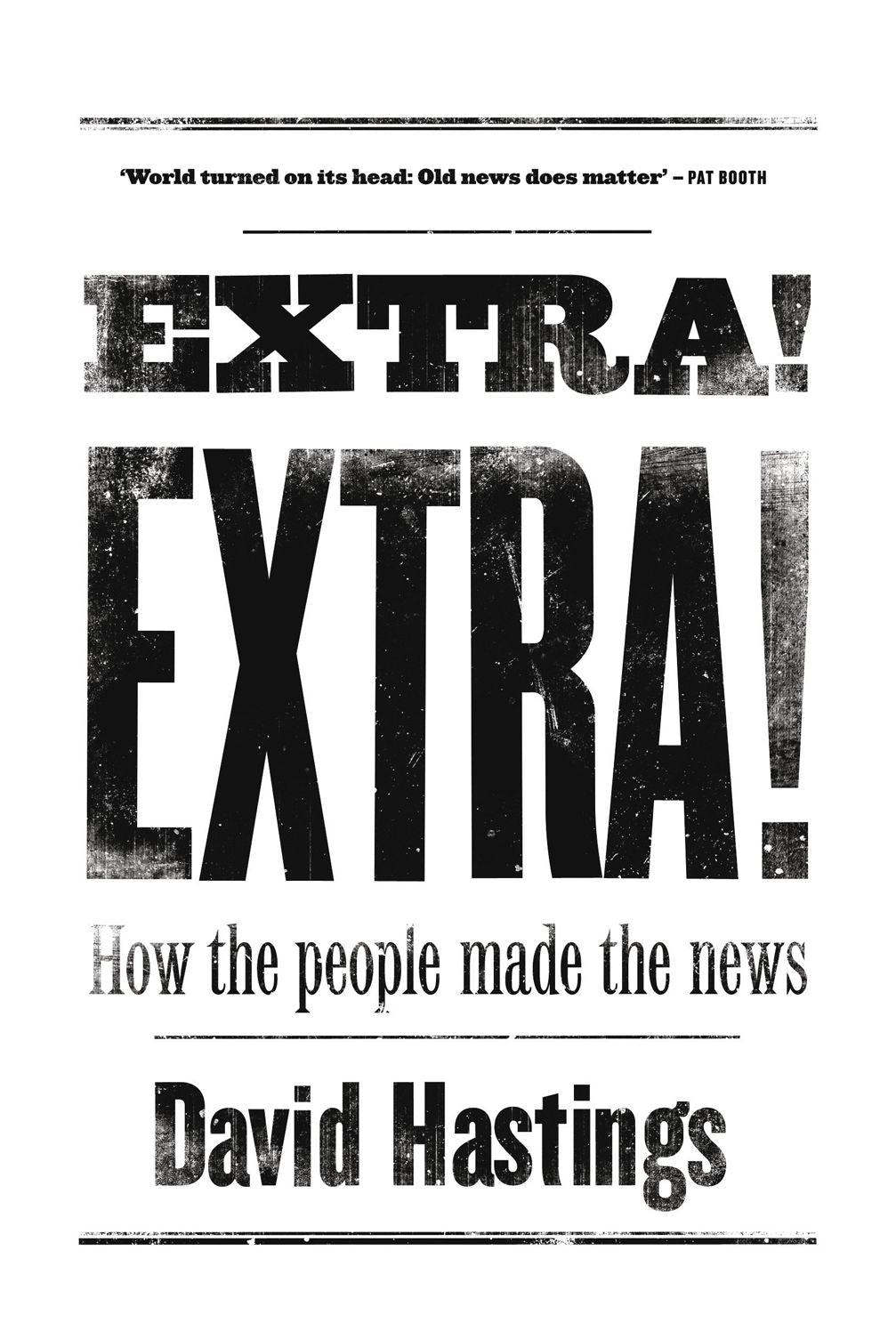 Extra! Extra!: How the People Made the News