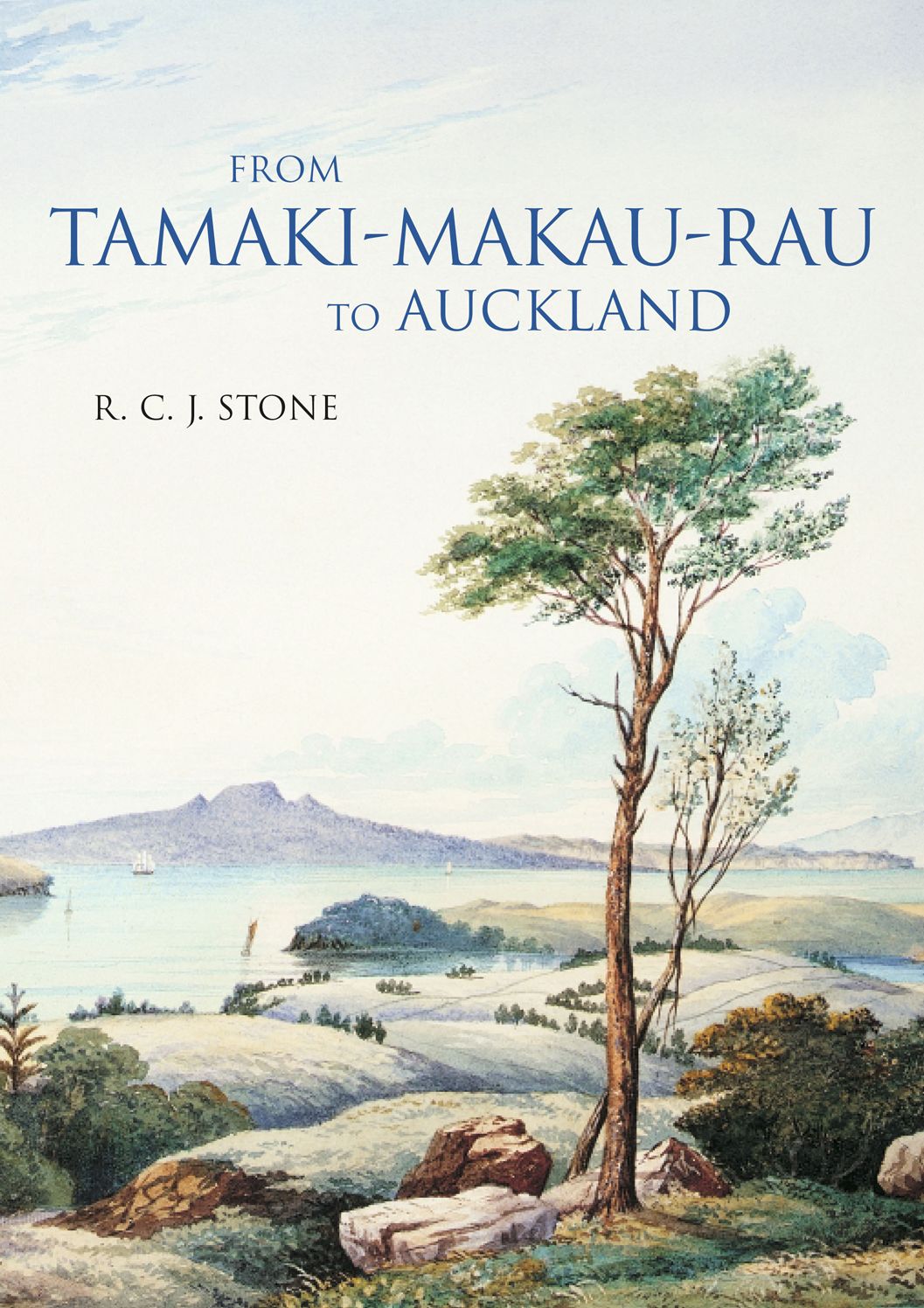 From Tamaki-Makaurau-Rau to Auckland: A History of Auckland