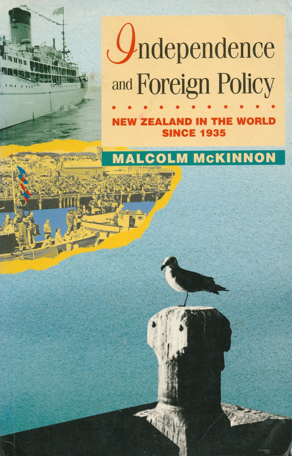 Interdependence and Foreign Policy: New Zealand in the World Since 1935