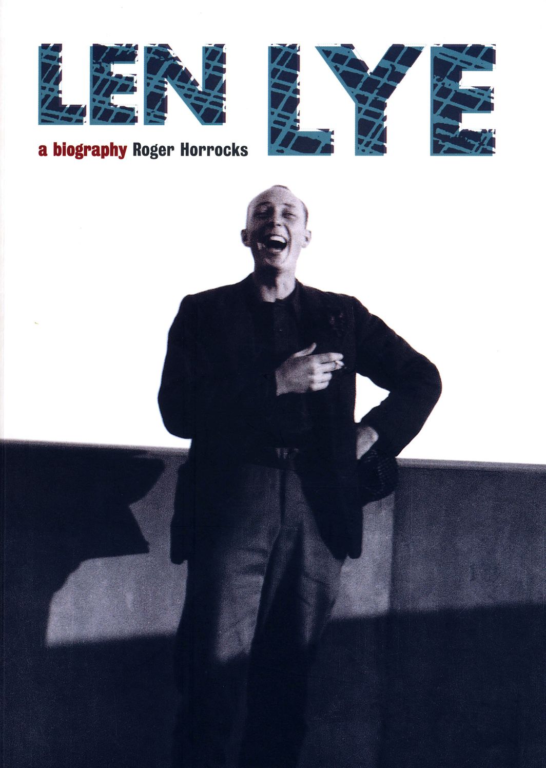 Len Lye: A Biography
