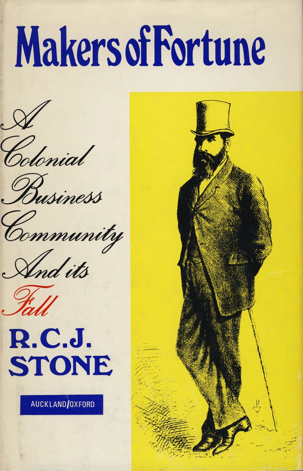 Makers of Fortune: A Colonial Business Community and Its Fall