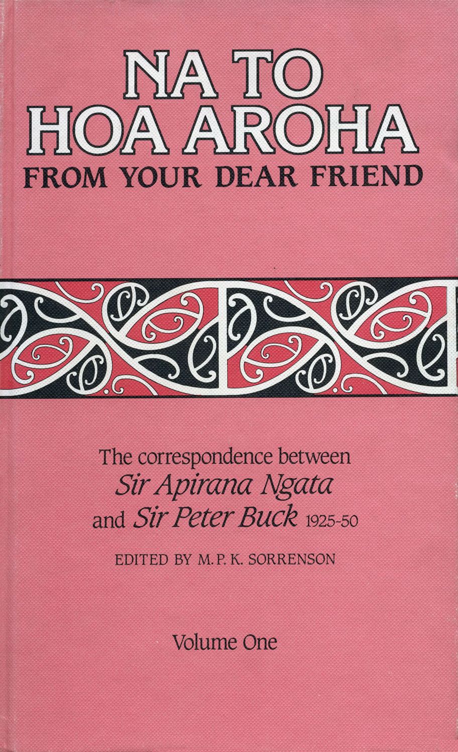 Na to Hoa Aroha, from Your Dear Friend, Volume 1: The Correspondence of Sir Apirana Ngata and Sir Peter Buck, 1925-50 (Volume I, 1925-29)