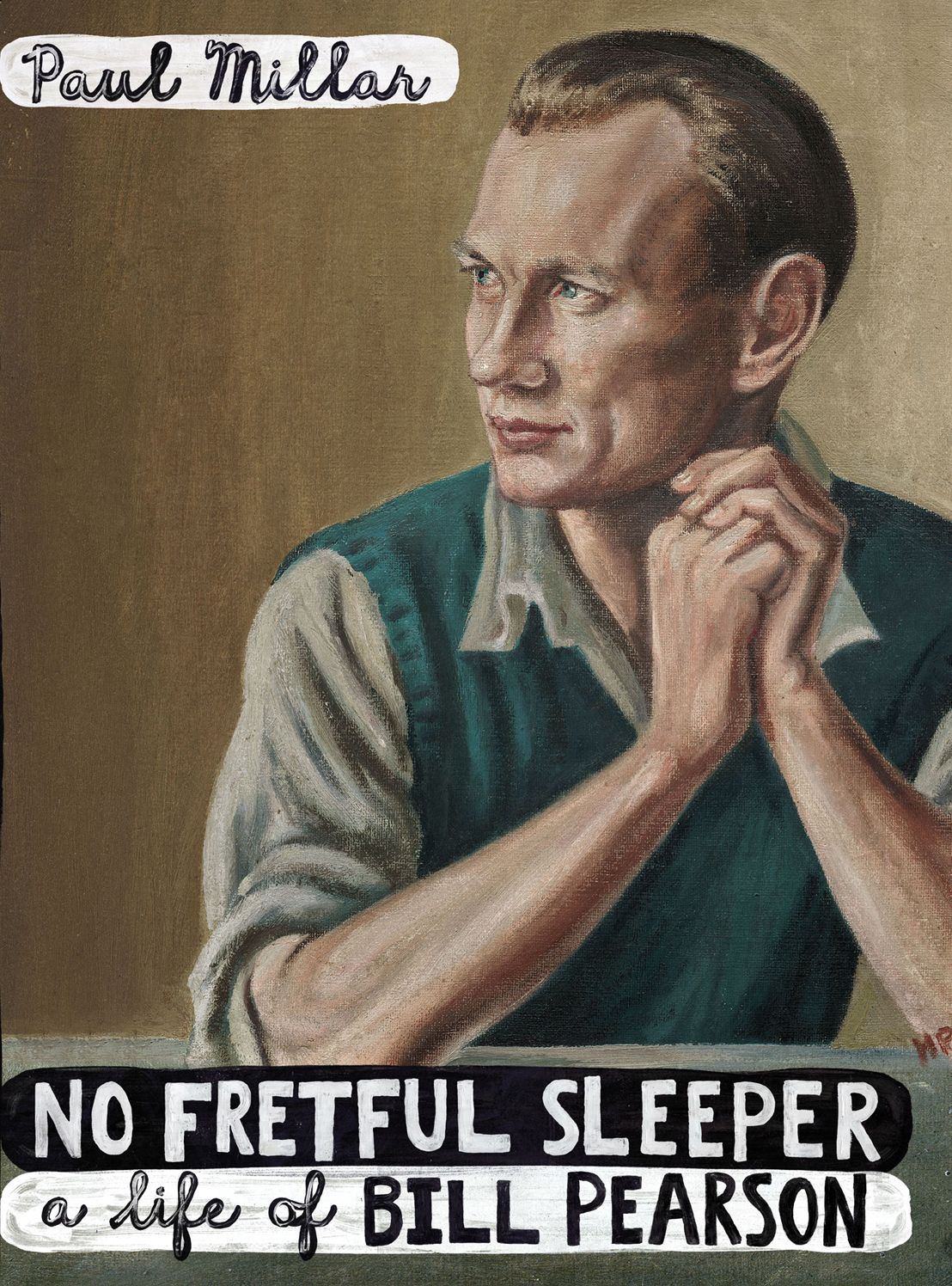 No Fretful Sleeper: A Life of Bill Pearson