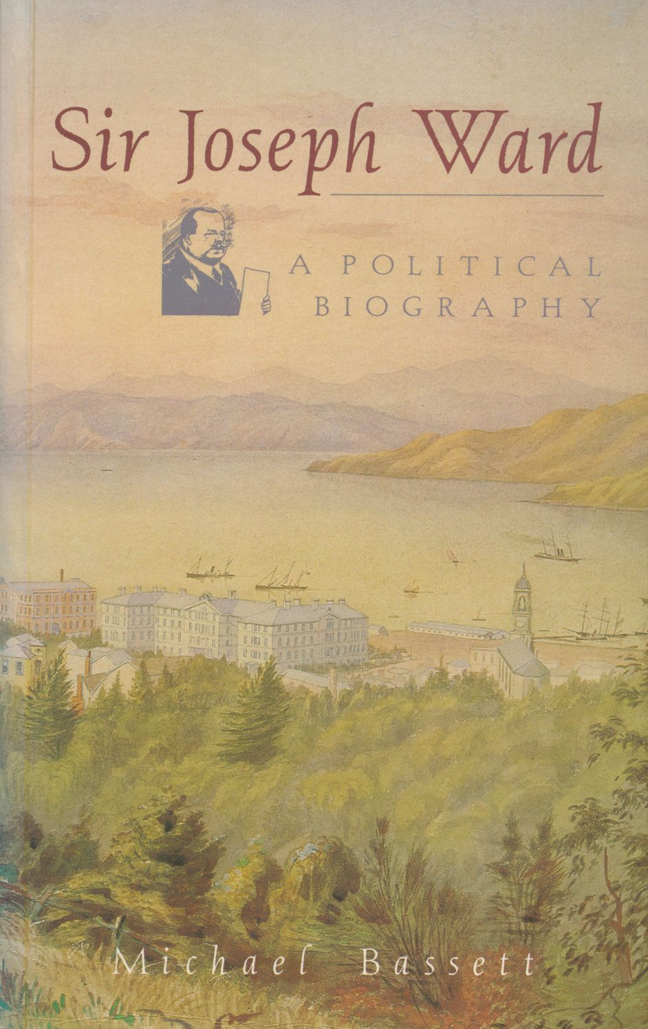 Sir Joseph Ward: A Political Biography