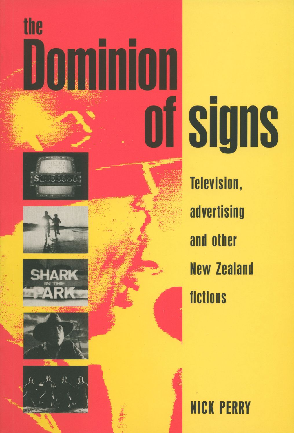 The Dominion of Signs: Television, Advertising and Other New Zealand Fictions