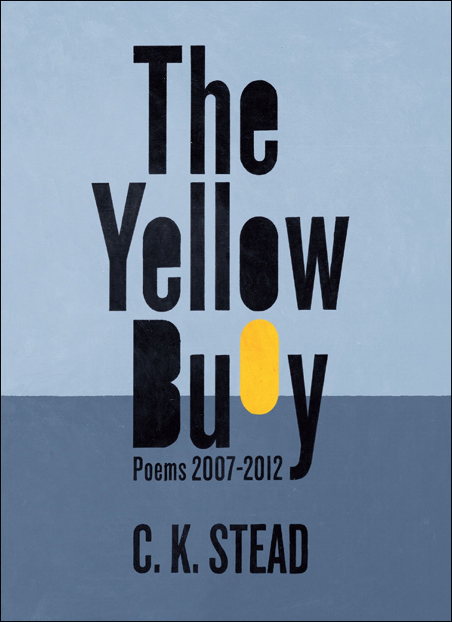 The Yellow Buoy: Poems 2007-2012