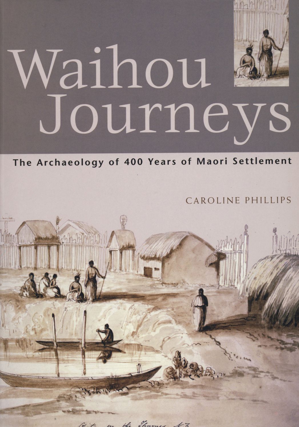 Waihou Journeys: The Archaeology of 400 years of Maori Settlement