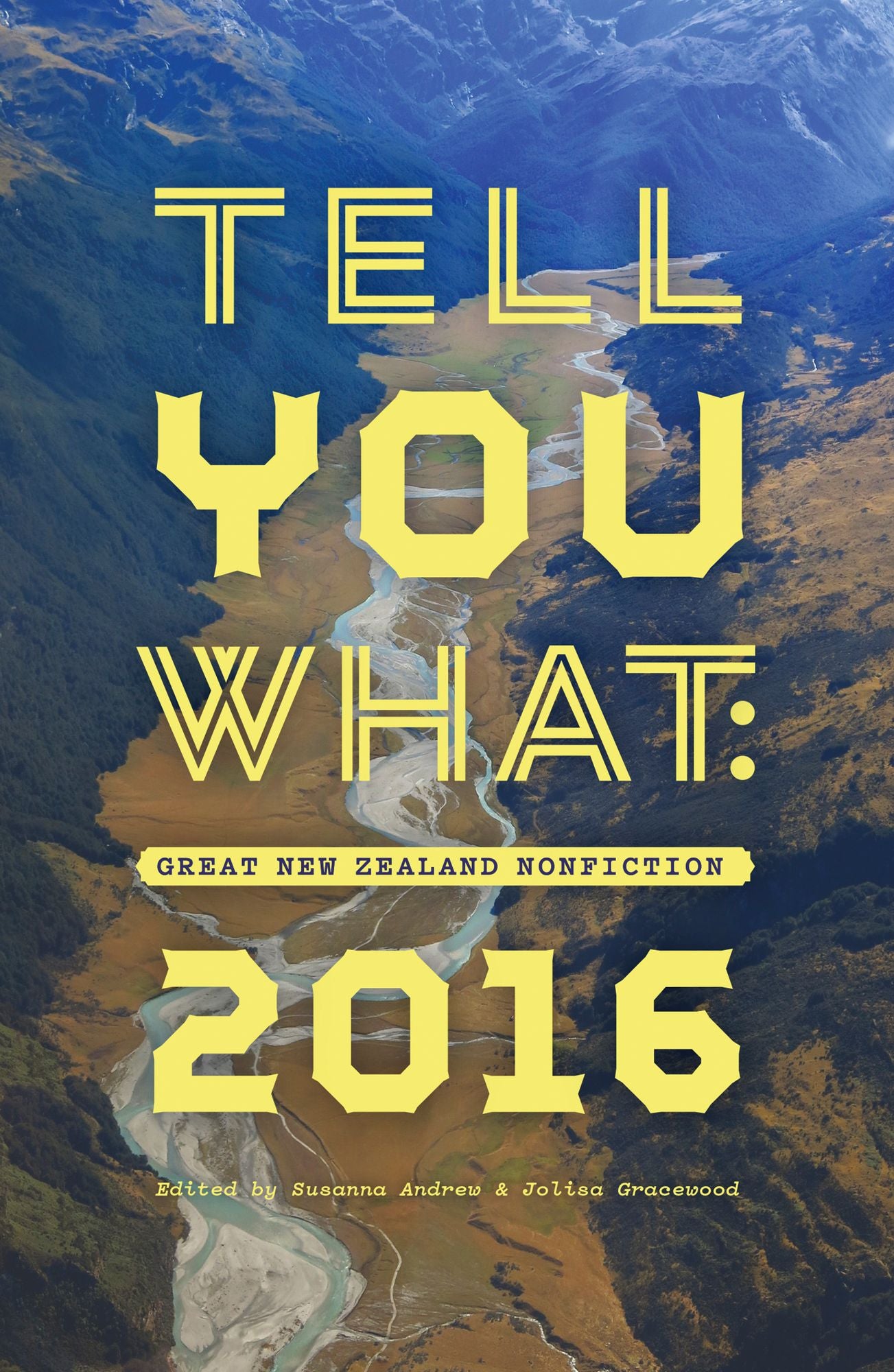 Tell You What: Great New Zealand Nonfiction 2016