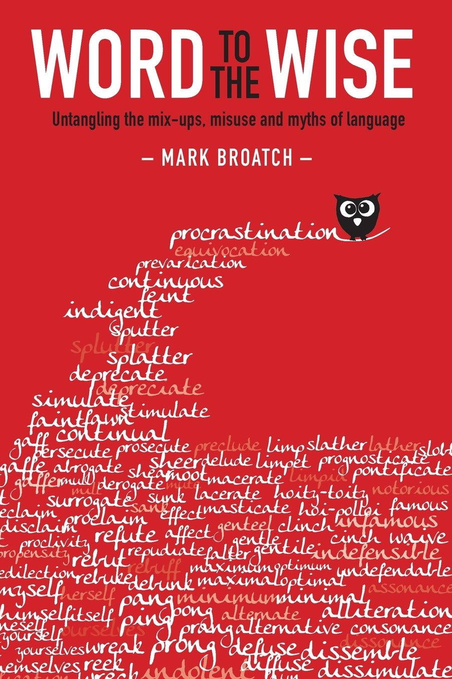 Word to the Wise: Untangling the Mix-Ups, Misuse and Myths of Language