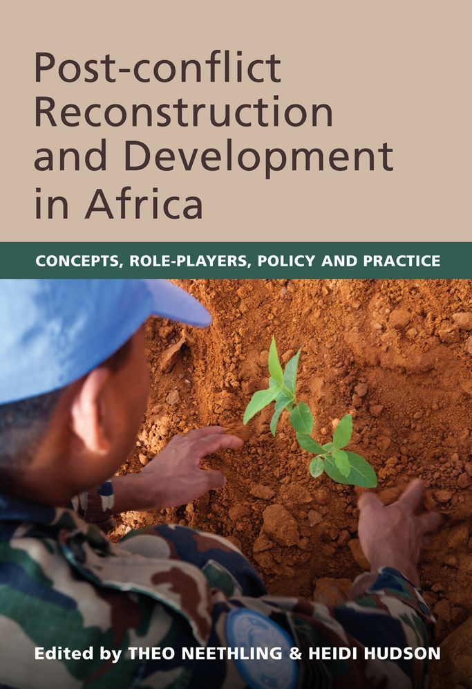 Post-conflict Reconstruction and Development in Africa: Concepts, role-players, policy and practice