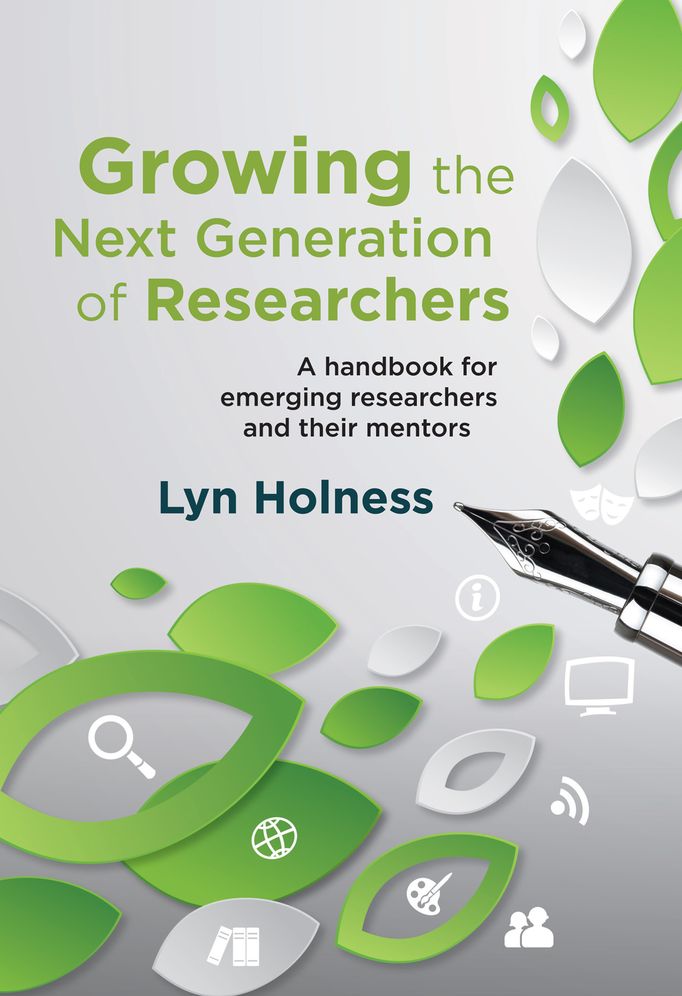 Growing the Next Generation of Researchers: A Handbook for Emerging Researchers and Their Mentors