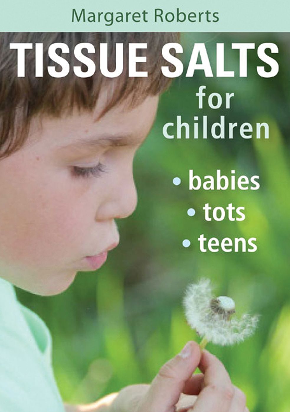 Tissue Salts for Children: Babies, Tots, Teens