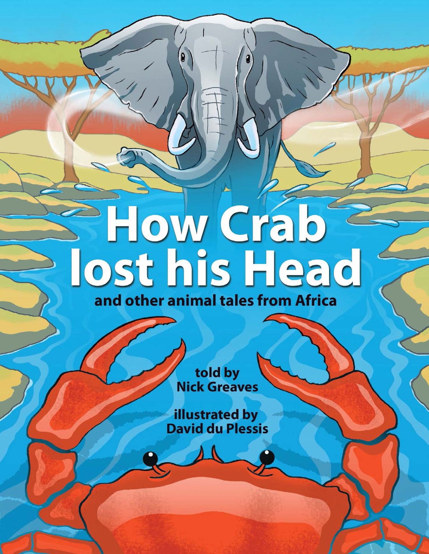 How Crab Lost his Head: and other animal tales from Africa