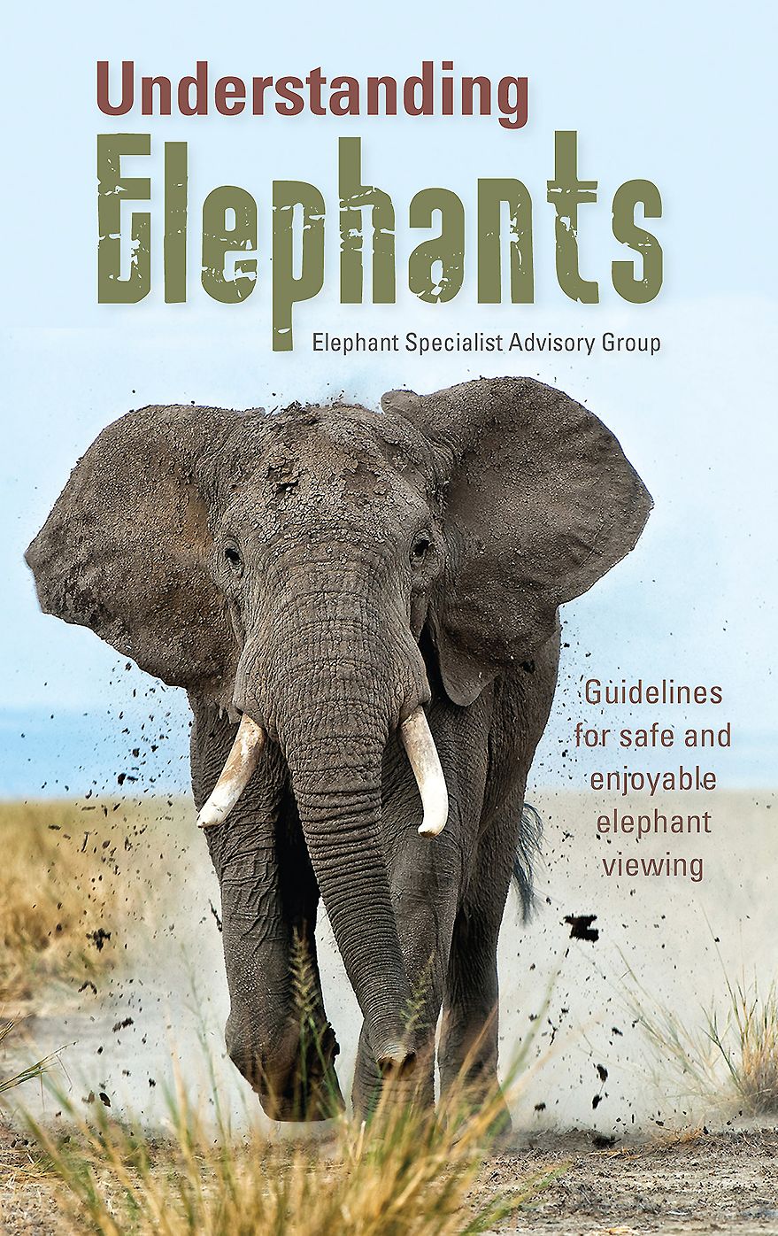Understanding Elephants: Guidelines for safe and enjoyable elephant viewing