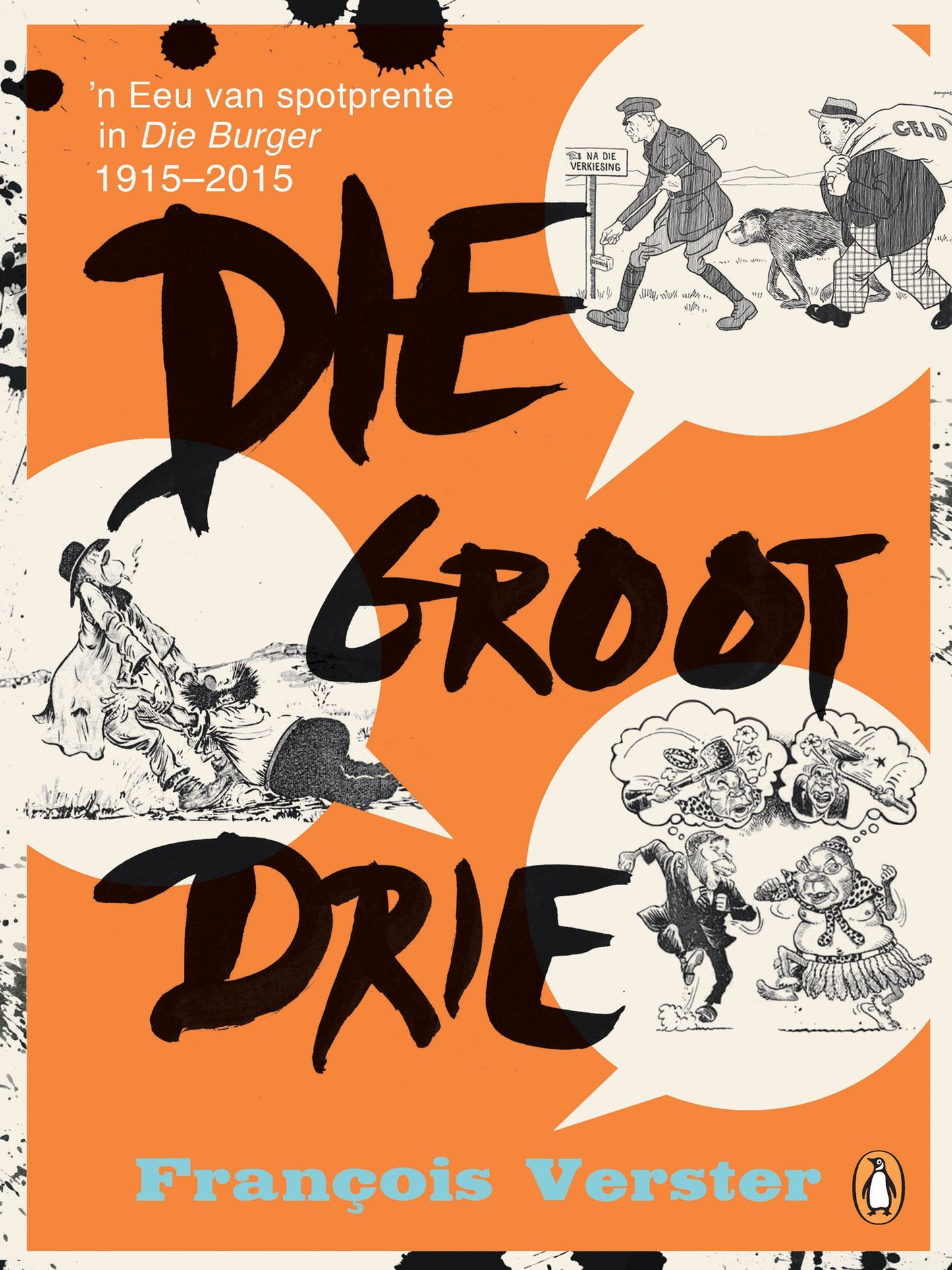 Die groot drie: 'n Eeu van spotprente in Die Burger 1915-2015