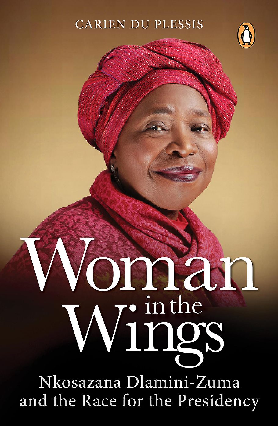 Woman in the Wings: Nkosazana Dlamini-Zuma and the Race for the Presidency