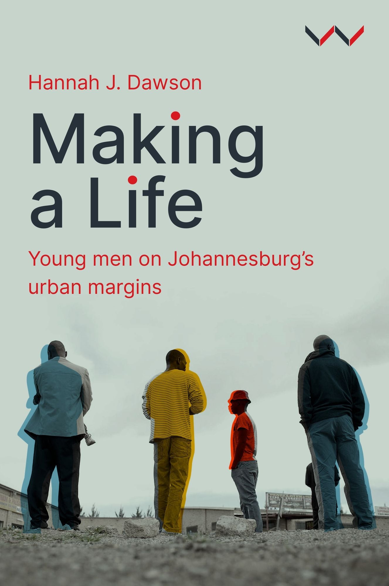 Making a Life: Young Men on Johannesburg's Urban Margins