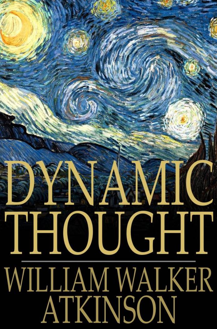 Dynamic Thought: Or the Law of Vibrant Energy