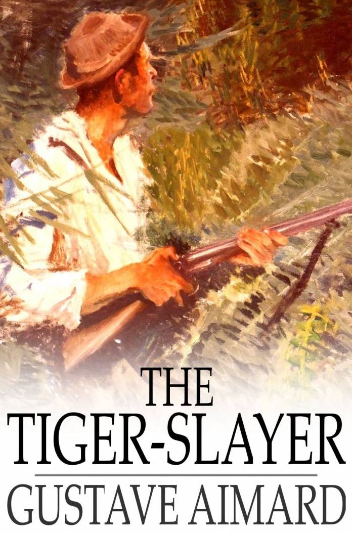 The Tiger-Slayer: A Tale of the Indian Desert