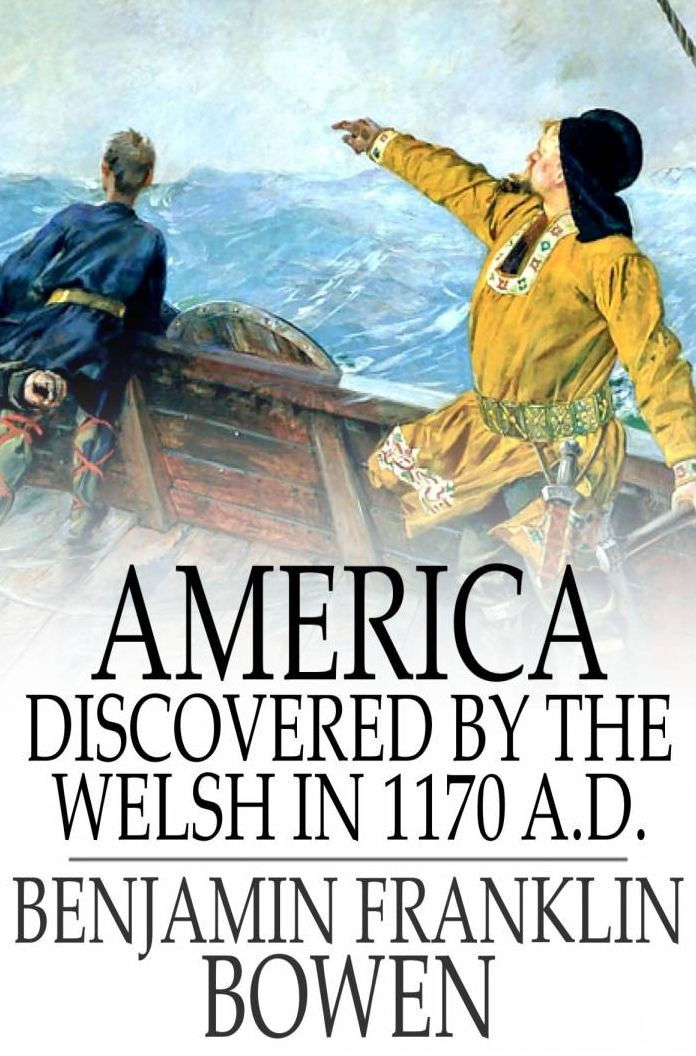 America Discovered by the Welsh in 1170 A.D.