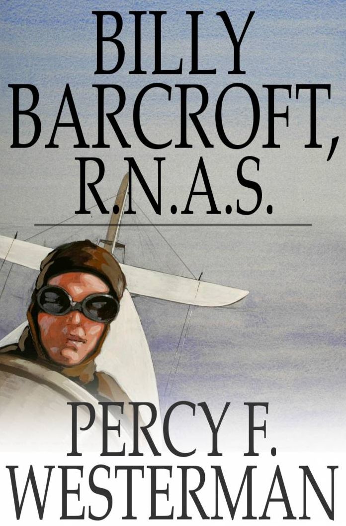 Billy Barcroft, R.N.A.S.: A Story of the Great War