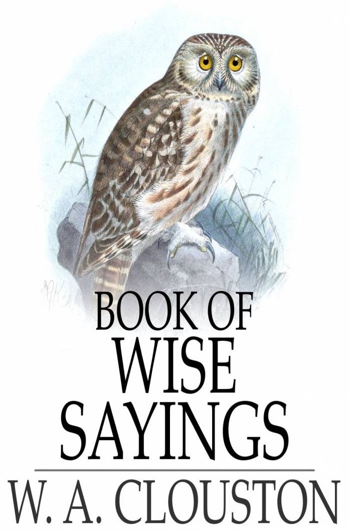 Book of Wise Sayings: Selected Largely from Eastern Sources